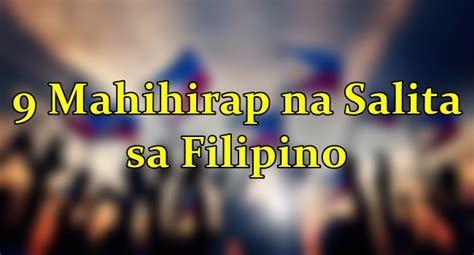 9 Mahihirap na Salita sa Filipino – Pagsasalin sa Ingles at .